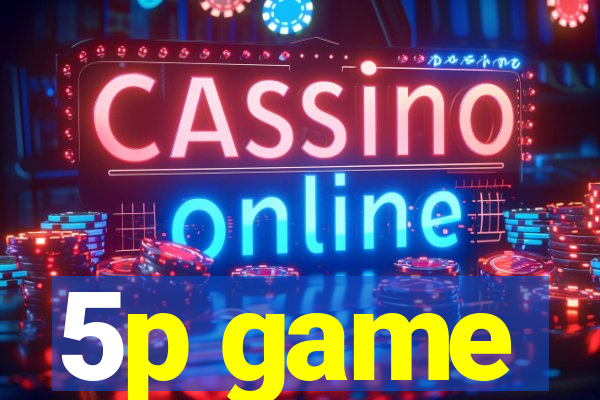 5p game